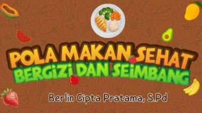 Pola Makan Sehat, Bergizi dan Seimbang